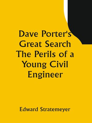 cover image of Dave Porter's Great Search the Perils of a Young Civil Engineer